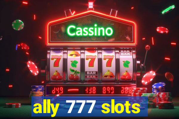 ally 777 slots